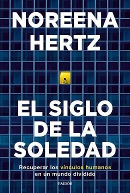 SIGLO DE LA SOLEDAD, EL | 9788449338458 | HERTZ, NOREENA | Llibreria L'Illa - Llibreria Online de Mollet - Comprar llibres online