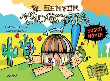 SENYOR TROGLODITA BUSCA NÒVIA, EL | 9788468316185 | SIERRA I FABRA, JORDI