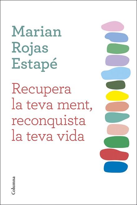 RECUPERA LA TEVA MENT RECONQUISTA LA TEVA VIDA | 9788466432092 | ROJAS ESTAPÉ, MARIAN | Llibreria L'Illa - Llibreria Online de Mollet - Comprar llibres online