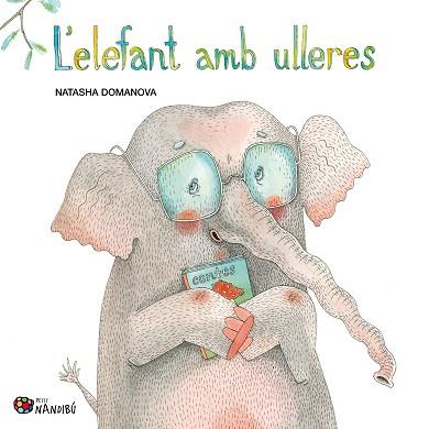 ELEFANT AMB ULLERES, L' | 9788413034317 | DOMANOVA, NATASHA | Llibreria L'Illa - Llibreria Online de Mollet - Comprar llibres online