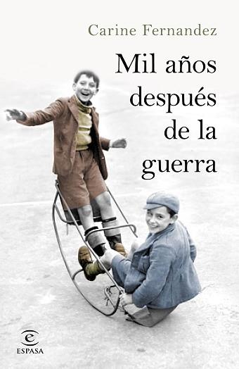 MIL AÑOS DESPUÉS DE LA GUERRA | 9788467051674 | FERNANDEZ, CARINE | Llibreria L'Illa - Llibreria Online de Mollet - Comprar llibres online