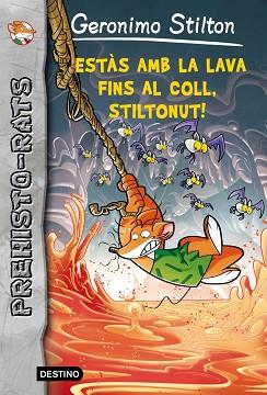 ESTÀS AMB LA LAVA FINS AL COLL, STILTONUT! | 9788415697909 | GERONIMO STILTON | Llibreria L'Illa - Llibreria Online de Mollet - Comprar llibres online