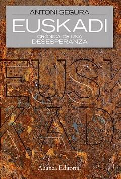 EUSKADI CRONICA DE UNA DESESPERANZA | 9788420668536 | SEGURA, ANTONI (1952- )