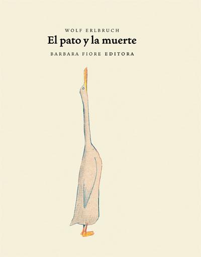 PATO Y LA MUERTE Y EL TULIPAN, EL | 9788493481186 | ERLBRUCH, WOLF | Llibreria L'Illa - Llibreria Online de Mollet - Comprar llibres online