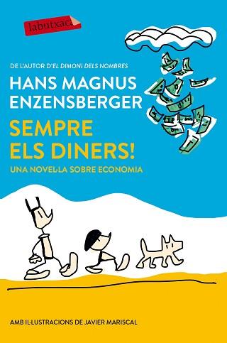 SEMPRE ELS DINERS! | 9788417031008 | MAGNUS ENZENSBERGER, HANS | Llibreria L'Illa - Llibreria Online de Mollet - Comprar llibres online