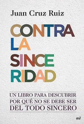 CONTRA LA SINCERIDAD | 9788427036390 | CRUZ RUIZ, JUAN | Llibreria L'Illa - Llibreria Online de Mollet - Comprar llibres online
