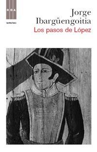 PASOS DE LÓPEZ, LOS | 9788490060353 | IBARGÜENGOITIA, JORGE | Llibreria L'Illa - Llibreria Online de Mollet - Comprar llibres online