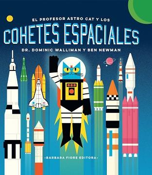 PROFESOR ASTRO CAT Y LOS COHETES ESPACIALES, EL | 9788416985159 | WALLIMAN, DOMINIC