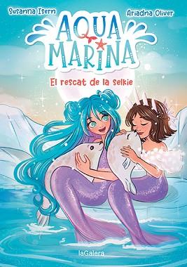 AQUA MARINA 5. EL RESCAT DE LA SELKIE | 9788424671914 | ISERN, SUSANNA | Llibreria L'Illa - Llibreria Online de Mollet - Comprar llibres online