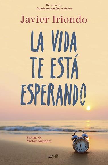 VIDA TE ESTÁ ESPERANDO, LA | 9788408215011 | IRIONDO NARVAIZA, JAVIER | Llibreria L'Illa - Llibreria Online de Mollet - Comprar llibres online
