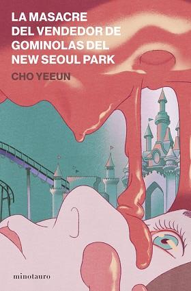 MASACRE DEL VENDEDOR DE GOMINOLAS DEL NEW SEOUL PARK, LA | 9788445022009 | YEEUN, CHO | Llibreria L'Illa - Llibreria Online de Mollet - Comprar llibres online
