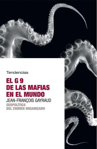 G9 DE LAS MAFIAS DEL MUNDO, EL | 9788493464288 | GAYRAUD, JEAN-FRANÇOIS