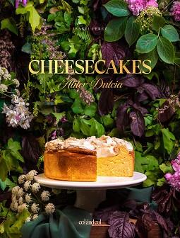 CHEESECAKES. ALITER DULCIA | 9788412033489 | PÉREZ SARDIÑA, ISABEL | Llibreria L'Illa - Llibreria Online de Mollet - Comprar llibres online