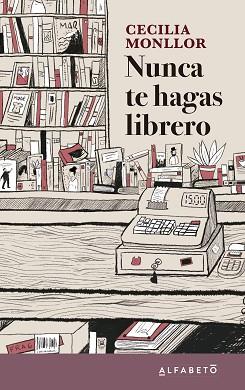 NUNCA TE HAGAS LIBRERO | 9788417951207 | MONLLOR, CECILIA | Llibreria L'Illa - Llibreria Online de Mollet - Comprar llibres online