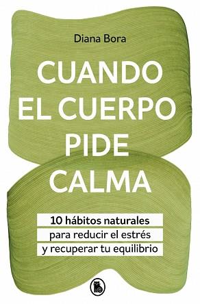 CUANDO EL CUERPO PIDE CALMA | 9788402431097 | BORA, DIANA | Llibreria L'Illa - Llibreria Online de Mollet - Comprar llibres online