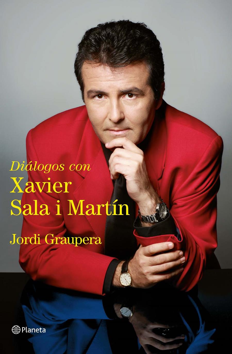 DIALOGOS CON XAVIER SALA I MARTIN | 9788408091684 | GRAUPERA, JORDI | Llibreria L'Illa - Llibreria Online de Mollet - Comprar llibres online