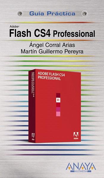 FLASH CS4 PROFESSIONAL | 9788441525870 | CORRAL ARIAS, ANGEL / MARTIN GUILLERMO PEREYRA | Llibreria L'Illa - Llibreria Online de Mollet - Comprar llibres online