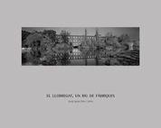 LLOBREGAT RIU I FABRIQUES | 9788497854894 | OMS LLOHIS, JOSEP IGNASI | Llibreria L'Illa - Llibreria Online de Mollet - Comprar llibres online