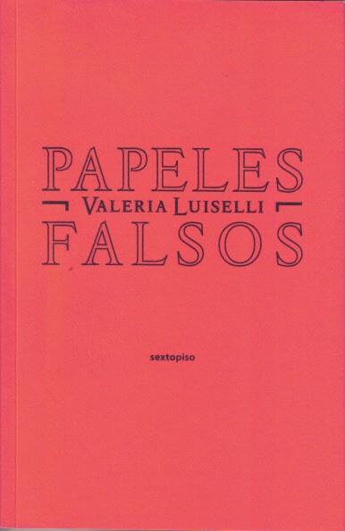 PAPELES FALSOS | 9788496867758 | LUISELLI, VALERIA | Llibreria L'Illa - Llibreria Online de Mollet - Comprar llibres online