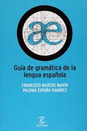 GUIA DE GRAMATICA DE LA LENGUA ESPAÑOLA | 9788423960286 | MARCOS MARIN, FRANCISCO / PALOMA ESPAÑA RAMIREZ