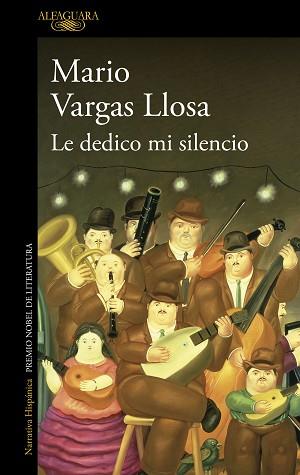 LE DEDICO MI SILENCIO | 9788420476599 | VARGAS LLOSA, MARIO | Llibreria L'Illa - Llibreria Online de Mollet - Comprar llibres online