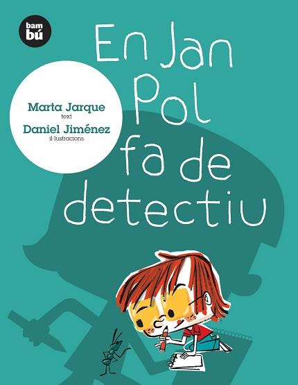 EN JAN POL FA DE DETECTIU   -BAMBU- | 9788483430071 | JARQUE, MARTA | Llibreria L'Illa - Llibreria Online de Mollet - Comprar llibres online