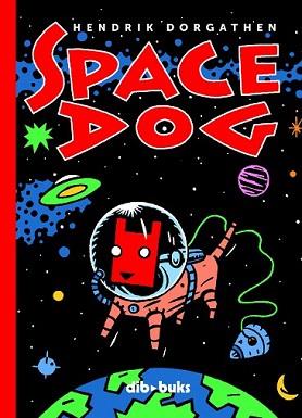 SPACE DOG | 9788493688066 | DORGATHEN, HENDRIK