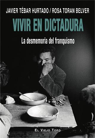 VIVIR EN DICTADURA | 9788418550256 | TÉBAR HURTADO, JAVIER/TORAN BELVER, ROSA | Llibreria L'Illa - Llibreria Online de Mollet - Comprar llibres online