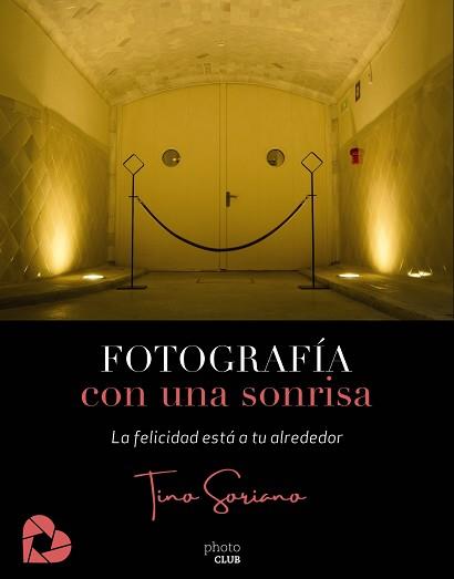 FOTOGRAFÍA CON UNA SONRISA | 9788441542655 | SORIANO, TINO | Llibreria L'Illa - Llibreria Online de Mollet - Comprar llibres online