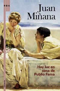 HAY LUZ EN CASA DE PUBLIO FAMA | 9788498674415 | MIÑANA,JUAN