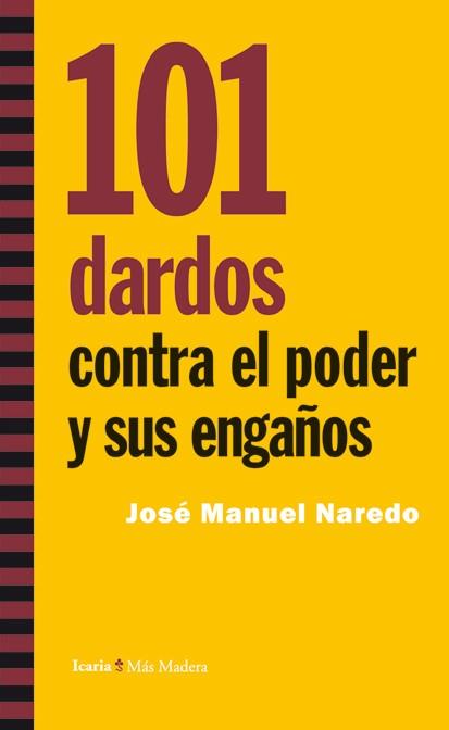 101 DARDOS CONTRA EL PODER Y SUS ENGAÑOS | 9788498884449 | NAREDO, JOSÉ MANUEL