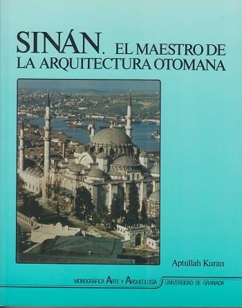 SINAN.EL MAESTRO DE LA ARQUITECTURA OTOMANA | 9788433823076 | KURAN, APTULLAN | Llibreria L'Illa - Llibreria Online de Mollet - Comprar llibres online