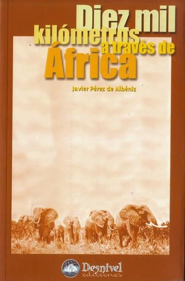DIEZ MIL KILOMETROS A TRAVES DE AFRICA | 9788489969391 | PEREZ DE ALBENIZ, JAVIER | Llibreria L'Illa - Llibreria Online de Mollet - Comprar llibres online