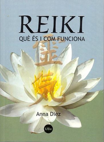 REIKI -QUE ES I COM FUNCIONA- | 9788447531165 | DIEZ, ANNA | Llibreria L'Illa - Llibreria Online de Mollet - Comprar llibres online