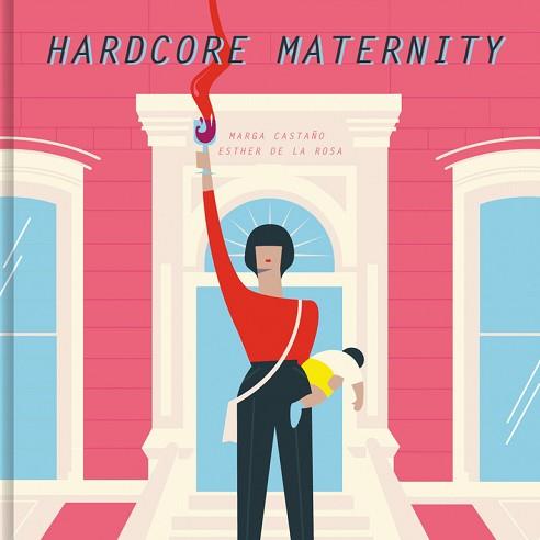 HARDCORE MATERNITY | 9788426404633 | CASTAÑO, MARGA / ESTHER DE LA ROSA