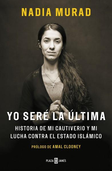 YO SERÉ LA ÚLTIMA | 9788401019906 | NADIA MURAD/AMAL CLOONEY | Llibreria L'Illa - Llibreria Online de Mollet - Comprar llibres online