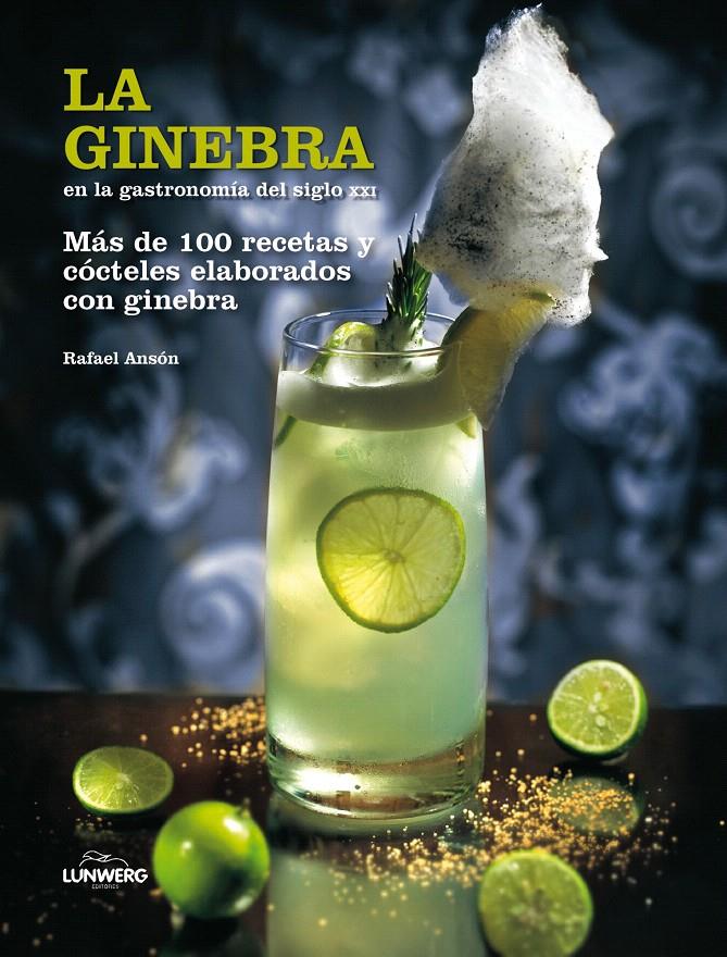 GINEBRA EN LA GASTRONOMIA DEL SIGLO XXI, LA | 9788497858564 | ANSON, RAFAEL | Llibreria L'Illa - Llibreria Online de Mollet - Comprar llibres online