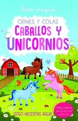 TINTA MÁGICA: CRINES Y COLAS CABALLOS Y UNICORNIOS | 9788468340715 | COOPER, JENNY | Llibreria L'Illa - Llibreria Online de Mollet - Comprar llibres online