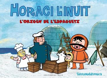 HORACI L'INUIT | 9788416587681 | SARRAMIA, OSCAR / ESPINACH, ANNA