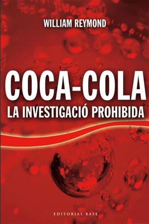 COCA-COLA LA INVESTIGACIO PROHIBIDA | 9788485031795 | REYMOND, WILLIAM | Llibreria L'Illa - Llibreria Online de Mollet - Comprar llibres online