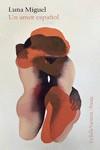 AMOR ESPAÑOL, UN | 9788433919250 | MIGUEL, LUNA | Llibreria L'Illa - Llibreria Online de Mollet - Comprar llibres online