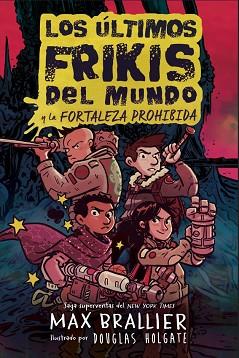 ÚLTIMOS FRIKIS DEL MUNDO: LA FORTALEZA PROHIBIDA, LOS | 9788410163294 | BRALLIER, MAX