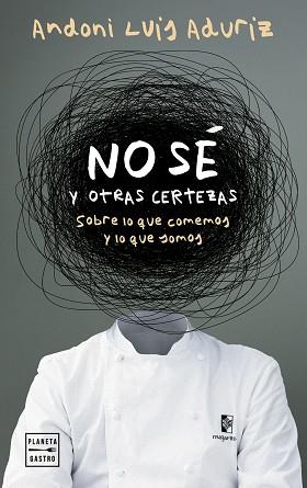 NO SÉ. Y OTRAS CERTEZAS | 9788408312802 | LUIS ADURIZ, ANDONI | Llibreria L'Illa - Llibreria Online de Mollet - Comprar llibres online