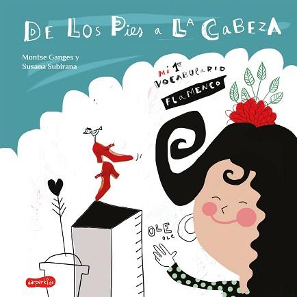 DE LOS PIES A LA CABEZA. MI 1ER VOCABULARIO FLAMENCO | 9788417222727 | GANGES, MONTSE.SUBIRANA, SUSANA | Llibreria L'Illa - Llibreria Online de Mollet - Comprar llibres online
