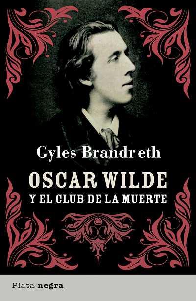 OSCAR WILDE Y EL CLUB DE LA MUERTE | 9788493696009 | BRANDRETH, GYLES | Llibreria L'Illa - Llibreria Online de Mollet - Comprar llibres online