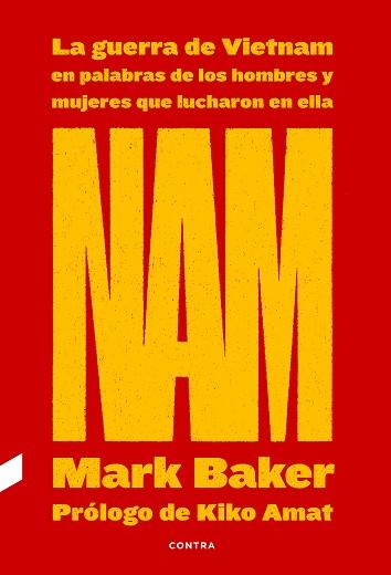 NAM LA GUERRA DE VIETNAM EN PALABRAS DE LOS HOMBRES Y MUJERES QUE LUCHARON EN E | 9788418282263 | BAKER, MARK