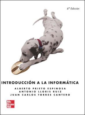 INTRODUCCION A LA INFORMATICA | 9788448146245 | PRIETO ESPINOSA, ALBERTO ET AL. | Llibreria L'Illa - Llibreria Online de Mollet - Comprar llibres online