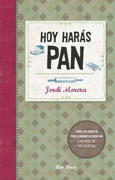 HOY HARÁS PAN | 9788494217111 | MORERA, JORDI