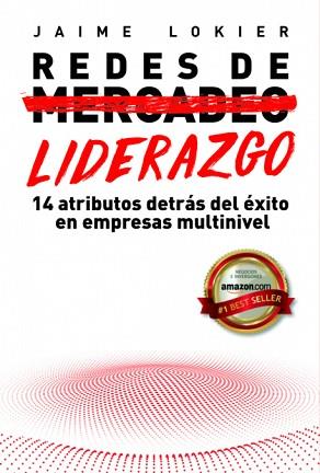 REDES DE LIDERAZGO: 14 ATRIBUTOS DETRÁS DEL ÉXITO EN REDES DE MERCADEO | 9781976761126 | LOKIER, JAIME | Llibreria L'Illa - Llibreria Online de Mollet - Comprar llibres online