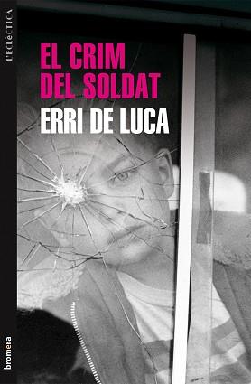 CRIM DEL SOLDAT, EL | 9788490260968 | DE LUCA, ERRI | Llibreria L'Illa - Llibreria Online de Mollet - Comprar llibres online